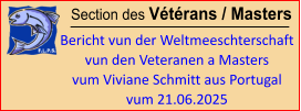 Section des Vétérans / Masters  Bericht vun der Weltmeeschterschaft vun den Veteranen a Masters vum Viviane Schmitt aus Portugal  vum 21.06.2025