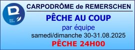 CARPODRÔME de REMERSCHEN PÊCHE AU COUP  par équipe samedi/dimanche 30-31.08.2025 PÊCHE 24H00