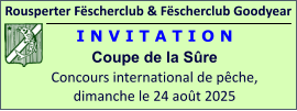 Rousperter Fëscherclub & Fëscherclub Goodyear I N V I T A T I O N Coupe de la Sûre Concours international de pêche, dimanche le 24 août 2025