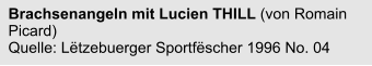 Brachsenangeln mit Lucien THILL (von Romain Picard) Quelle: Lëtzebuerger Sportfëscher 1996 No. 04