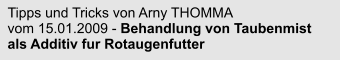 Tipps und Tricks von Arny THOMMA vom 15.01.2009 - Behandlung von Taubenmist als Additiv fur Rotaugenfutter