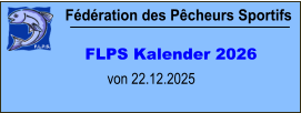 Fédération des Pêcheurs Sportifs         FLPS Kalender 2026 von 22.12.2025