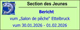 Section des Jeunes            Bericht vum „Salon de pêche“ Ettelbruck vum 30.01.2026 - 01.02.2026