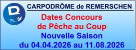 CARPODRÔME de REMERSCHEN     Dates Concours  de Pêche au Coup Nouvelle Saison  du 04.04.2026 au 11.08.2026