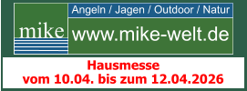 Angeln / Jagen / Outdoor / Natur mike www.mike-welt.de Hausmesse vom 10.04. bis zum 12.04.2026