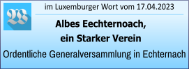 Albes Eechternoach, ein Starker Verein im Luxemburger Wort vom 17.04.2023 Ordentliche Generalversammlung in Echternach