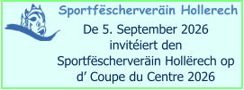 Sportfëscherveräin Hollerech  De 5. September 2026  invitéiert den  Sportfëscherveräin Hollërech op d’ Coupe du Centre 2026