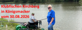 Klubfischen Kirchberg in Königsmacker vom 30.08.2026