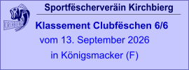 Sportfëscherveräin Kirchbierg Klassement Clubfëschen 6/6  vom 13. September 2026 in Königsmacker (F)