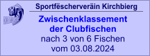 Sportfëscherveräin Kirchbierg Zwischenklassement  der Clubfischen  nach 3 von 6 Fischen vom 03.08.2024
