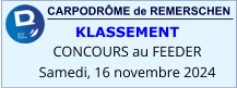 CARPODRÔME de REMERSCHEN KLASSEMENT CONCOURS au FEEDER Samedi, 16 novembre 2024