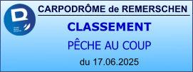 CARPODRÔME de REMERSCHEN CLASSEMENT  PÊCHE AU COUP  du 17.06.2025