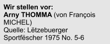 Wir stellen vor:  Arny THOMMA (von François MICHEL)  Quelle: Lëtzebuerger Sportfëscher 1975 No. 5-6