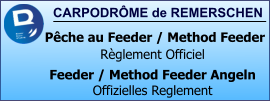 CARPODRÔME de REMERSCHEN   Pêche au Feeder / Method Feeder Règlement Officiel Feeder / Method Feeder Angeln Offizielles Reglement
