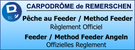 CARPODRÔME de REMERSCHEN   Pêche au Feeder / Method Feeder Règlement Officiel Feeder / Method Feeder Angeln Offizielles Reglement