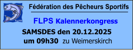 Fédération des Pêcheurs Sportifs         FLPS Kalennerkongress  SAMSDES den 20.12.2025  um 09h30  zu Weimerskirch