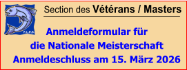 Section des Vétérans / Masters  Anmeldeformular für die Nationale Meisterschaft Anmeldeschluss am 15. März 2026
