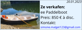 Ze verkafen: ee Paddelboot  Preis: 850 € à disc. Kontakt: simone.malget123@gmail.com  20.01.2023