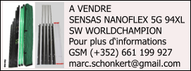 A VENDRE SENSAS NANOFLEX 5G 94XL  SW WORLDCHAMPION  Pour plus d‘informations GSM (+352) 661 199 927 marc.schonkert@gmail.com
