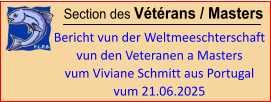 Section des Vétérans / Masters  Bericht vun der Weltmeeschterschaft vun den Veteranen a Masters vum Viviane Schmitt aus Portugal  vum 21.06.2025