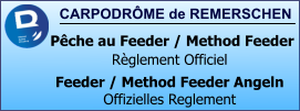 CARPODRÔME de REMERSCHEN   Pêche au Feeder / Method Feeder Règlement Officiel Feeder / Method Feeder Angeln Offizielles Reglement