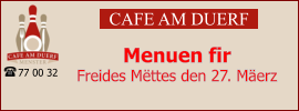CAFE AM DUERF Menuen fir  Freides Mëttes den 27. Mäerz 77 00 32