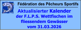 Fédération des Pêcheurs Sportifs Aktualisierter Kalender der F.L.P.S. Wettfischen im fliessendem Gewässer vom 31.03.2026