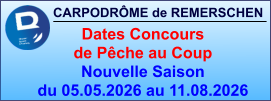 CARPODRÔME de REMERSCHEN     Dates Concours  de Pêche au Coup Nouvelle Saison  du 05.05.2026 au 11.08.2026
