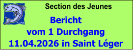 Section des Jeunes Bericht vom 1 Durchgang  11.04.2026 in Saint Léger