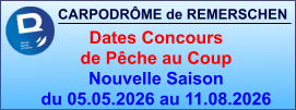 CARPODRÔME de REMERSCHEN     Dates Concours  de Pêche au Coup Nouvelle Saison  du 05.05.2026 au 11.08.2026