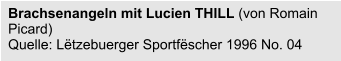 Brachsenangeln mit Lucien THILL (von Romain Picard) Quelle: Lëtzebuerger Sportfëscher 1996 No. 04