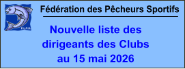 Fédération des Pêcheurs Sportifs Nouvelle liste des  dirigeants des Clubs au 15 mai 2026