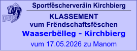 Sportfëscherveräin Kirchbierg KLASSEMENT vum Frëndschaftsfëschen  Waaserbëlleg - Kirchbierg vum 17.05.2026 zu Manom