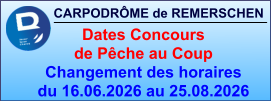 CARPODRÔME de REMERSCHEN     Dates Concours  de Pêche au Coup Changement des horaires du 16.06.2026 au 25.08.2026