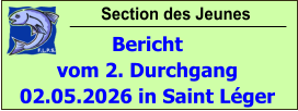Section des Jeunes Bericht vom 2. Durchgang  02.05.2026 in Saint Léger