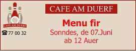 CAFE AM DUERF Menu fir  Sonndes, de 07.Juni ab 12 Auer  77 00 32