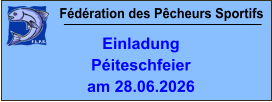 Fédération des Pêcheurs Sportifs Einladung Péiteschfeier am 28.06.2026