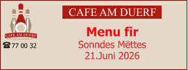 CAFE AM DUERF Menu fir  Sonndes Mëttes 21.Juni 2026 77 00 32