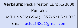 Verkaufe: Pack Preston Euro XS 3000 Kontakt: Luc THINNES: GSM (+.352) 621 521 033 Email: lucluc1982@gmail.com