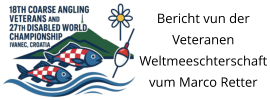 Bericht vun der Veteranen Weltmeeschterschaft vum Marco Retter