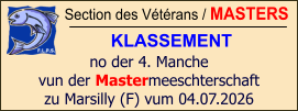 Section des Vétérans / MASTERS KLASSEMENT no der 4. Manche vun der Mastermeeschterschaft zu Marsilly (F) vum 04.07.2026