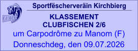 Sportfëscherveräin Kirchbierg KLASSEMENT  CLUBFISCHEN 2/6  um Carpodrôme zu Manom (F) Donneschdeg, den 09.07.2026