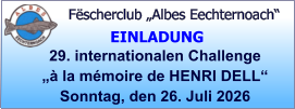Fëscherclub „Albes Eechternoach“ 29. internationalen Challenge  „à la mémoire de HENRI DELL“ Sonntag, den 26. Juli 2026  EINLADUNG