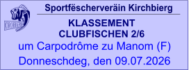 Sportfëscherveräin Kirchbierg KLASSEMENT  CLUBFISCHEN 2/6  um Carpodrôme zu Manom (F) Donneschdeg, den 09.07.2026