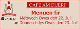 CAFE AM DUERF Menuen fir  Mëttwoch Owes den 22. Juli  an Donneschdes Owes den 23. Juli 77 00 32