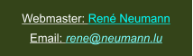 Webmaster: René Neumann Email: rene@neumann.lu