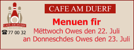 CAFE AM DUERF Menuen fir  Mëttwoch Owes den 22. Juli  an Donneschdes Owes den 23. Juli 77 00 32