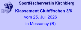 Sportfëscherveräin Kirchbierg Klassement Clubfëschen 3/6  vom 25. Juli 2026 in Messancy (B)