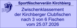Sportfëscherveräin Kirchbierg Zwischenklassement  der Kirchberger Clubfischen nach 3 von 6 Fischen vom 25.07.2026