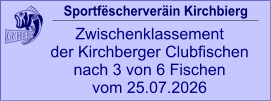 Sportfëscherveräin Kirchbierg Zwischenklassement  der Kirchberger Clubfischen nach 3 von 6 Fischen vom 25.07.2026